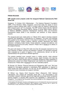 PRESS RELEASE NRF awards seven projects under the inaugural National Cybersecurity R&D Grant Call Singapore, 15 OctoberWednesday) – The National Research Foundation (NRF), Prime Minister’s Office, Singapore, a