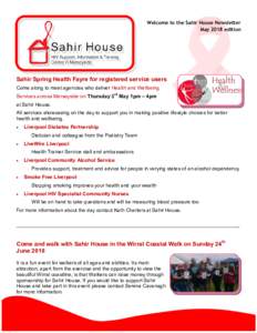 Welcome to the Sahir House Newsletter May 2018 edition Sahir Spring Health Fayre for registered service users Come along to meet agencies who deliver Health and Wellbeing Services across Merseyside on Thursday 3rd May 1p