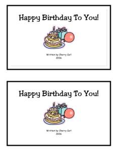 Happy Birthday To You!  Written by Cherry CarlHappy Birthday To You!