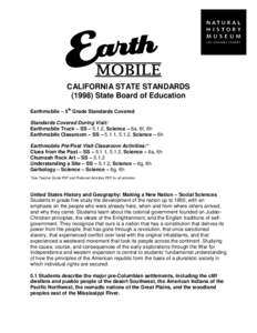 CALIFORNIA STATE STANDARDS[removed]State Board of Education Earthmobile – 5th Grade Standards Covered Standards Covered During Visit: Earthmobile Truck – SS – 5.1.2, Science – 6a, 6f, 6h Earthmobile Classroom – 