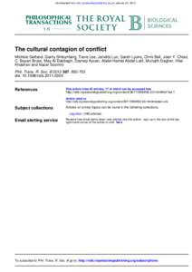 Downloaded from rstb.royalsocietypublishing.org on January 24, 2012  The cultural contagion of conflict Michele Gelfand, Garriy Shteynberg, Tiane Lee, Janetta Lun, Sarah Lyons, Chris Bell, Joan Y. Chiao, C. Bayan Bruss, 