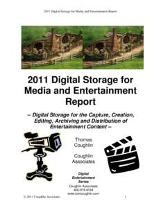 2011 Digital Storage for Media and Entertainment Report[removed]Digital Storage for Media and Entertainment Report -- Digital Storage for the Capture, Creation,