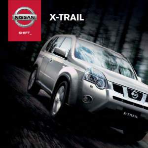 X-TRAIL  The Nissan X-TRAIL is the compact SUV that’s going places – to the beach, to the snow, to the bush, or even just into the city. Both the 2WD and 4WD versions are packed with innovative features and are read