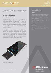 End Point Security  DigiSAFE DiskCrypt Mobile Onyx Features & Benefits Security
