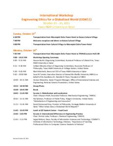 International Workshop Engineering Ethics for a Globalized World (EGW11) October 23 – 25, 2011 Texas A&M University at Qatar Sunday, October 23rd 6:30 PM