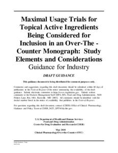 Maximal Usage Trials for Topical Active Ingredients Being Considered for Inclusion in an Over-The Counter Monograph: Study Elements and Considerations Guidance for Industry