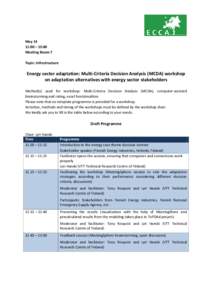 May 14 11:00 – 13:00 Meeting Room 7 Topic: Infrastructure  Energy sector adaptation: Multi-Criteria Decision Analysis (MCDA) workshop