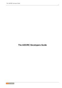 The ADCIRC Developers Guide i The ADCIRC Developers Guide  The ADCIRC Developers Guide