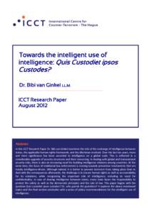 Towards the intelligent use of intelligence: Quis Custodiet ipsos Custodes? Dr. Bibi van Ginkel LL.M. ICCT Research Paper