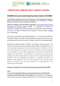 - UNDER STRICT EMBARO UNTIL TUESDAY, 28 APRIL -  ESCMID announces late-breaking study results at ECCMID Five abstracts presenting evidence on the efficacy of a new herpes zoster vaccine, a study on renal failure rates, a