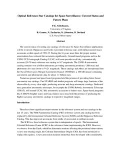 Optical Reference Star Catalogs for Space Surveillance: Current Status and  Future Plans P.K. Seidelmann, University of Virginia  R. Gaume, N. Zacharias, K. Johnston, B. Dorland U.S. Naval Observa