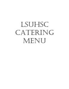 LSUHSC Catering Menu Catering Guide & Menu Louisiana State University Health Sciences Center
