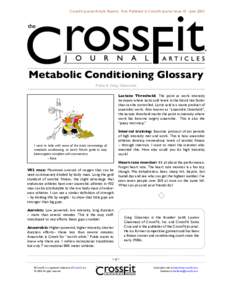 CrossFit Journal Article Reprint. First Published in CrossFit Journal Issue 10 - JuneMetabolic Conditioning Glossary Pukie & Greg Glassman Lactate Threshold: The point as work intensity increases where lactic acid