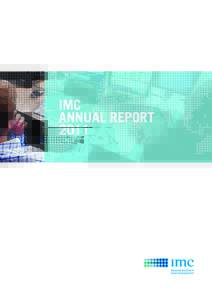IMC ANNUAL REPORT 2011 IMC was founded in 1989 and has become one of the prominent market participants on the electronic exchanges around the world where financial instruments are traded