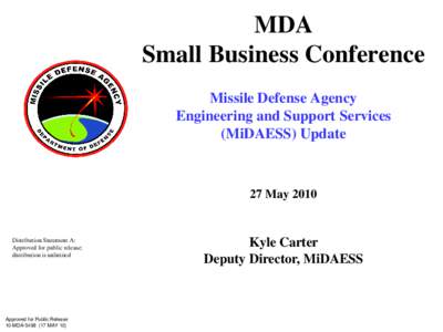 MDA Small Business Conference Missile Defense Agency Engineering and Support Services (MiDAESS) Update