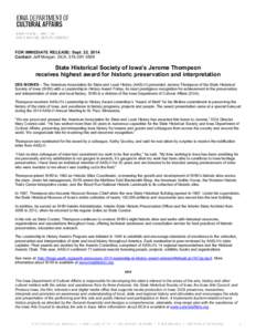 FOR IMMEDIATE RELEASE: Sept. 22, 2014 Contact: Jeff Morgan, DCA, [removed]State Historical Society of Iowa’s Jerome Thompson receives highest award for historic preservation and interpretation DES MOINES – The Am