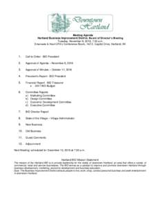 Meeting Agenda Hartland Business Improvement District, Board of Director’s Meeting Tuesday, November 8, 2016, 7:30 a.m. Emanuele & Haut CPA’s Conference Room, 142 E. Capitol Drive, Hartland, WI  1.