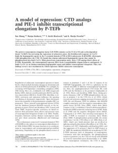A model of repression: CTD analogs and PIE-1 inhibit transcriptional elongation by P-TEFb Fan Zhang,1,4 Matjaz Barboric,1,2,4 T. Keith Blackwell,3 and B. Matija Peterlin1,5 1 Departments of Medicine, Microbiology and Imm