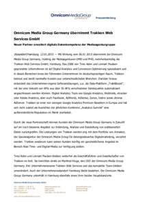 Pressemitteilung  Omnicom Media Group Germany übernimmt Trakken Web Services GmbH Neuer Partner erweitert digitale Datenkompetenz der Mediaagenturgruppe