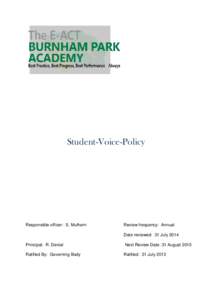 Student-Voice-Policy  Responsible officer: S. Mulhern Review frequency: Annual Date reviewed: 31 July 2014