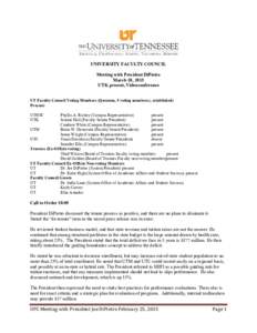 UNIVERSITY FACULTY COUNCIL Meeting with President DiPietro March 10, 2015 UTK present, Videoconference UT Faculty Council Voting Members (Quorum, 5 voting members), established) Present:
