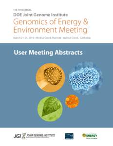 THE 11TH ANNUAL  DOE Joint Genome Institute Genomics of Energy & Environment Meeting