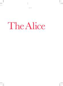 The Alice  The Alice The Alice was established in 2013 by Joan K. Davidson, president of Furthermore, to honor her mother, Alice Manheim Kaplan. Alice loved and collected the illustrated book as a work of art in