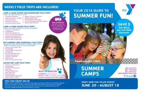WEEKLY FIELD TRIPS ARE INCLUDED!  YOUR 2016 GUIDE TO CAMP-A-HOMA JUNIOR AND KINDERKAMP FIELD TRIPS*: