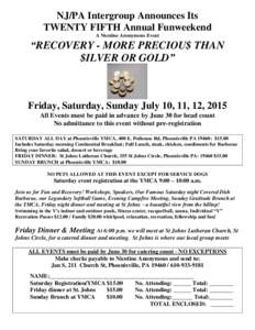 NJ/PA Intergroup Announces Its TWENTY FIFTH Annual Funweekend A Nicotine Anonymous Event “RECOVERY - MORE PRECIOU$ THAN $ILVER OR GOLD”