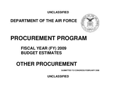 UNCLASSIFIED  DEPARTMENT OF THE AIR FORCE PROCUREMENT PROGRAM FISCAL YEAR (FY) 2009
