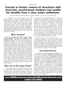 Legal Notice  Current or former owners of structures with vinyl-clad, wood-framed windows may qualify for benefits from a class action settlement. Si desea recibir esta notificación en español, llámenos o visite nuest