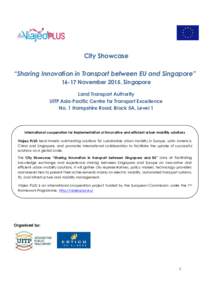 City Showcase “Sharing Innovation in Transport between EU and Singapore” 16-17 November 2015, Singapore Land Transport Authority UITP Asia-Pacific Centre for Transport Excellence No. 1 Hampshire Road, Block 5A, Level