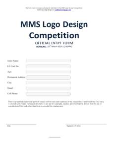 This form must accompany all artwork submitted in the MMS Logo Design Competition. Submit your logo design to:  MMS Logo Design Competition OFFICIAL ENTRY FORM