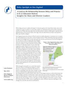Policy Spotlight on New England A Look at the Relationship between Policy and Practice in K-12 Education Reform: Insights for State and District Leaders  With college and career readiness driving K-12 education goals in 