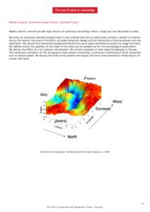 The use of noise in seismology  Michel Campillo, Université Joseph Fourier, Grenoble France Modern seismic network provide huge amount of continuous recordings, which a large part was discarded as noise. Recently, an in