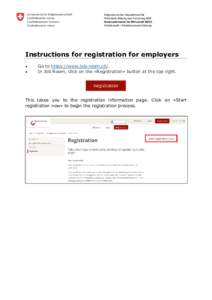 Eidgenössisches Departement für Wirtschaft, Bildung und Forschung WBF Staatssekretariat für Wirtschaft SECO Arbeitsmarkt / Arbeitslosenversicherung  Instructions for registration for employers