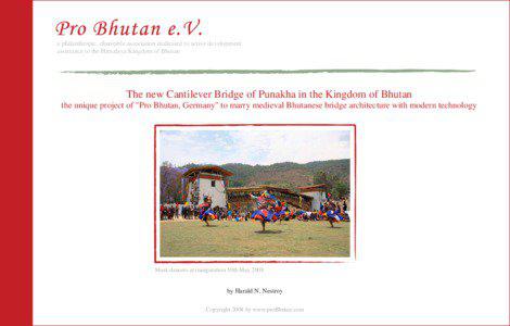 a philanthropic, charitable association dedicated to active development assistance to the Himalaya Kingdom of Bhutan The new Cantilever Bridge of Punakha in the Kingdom of Bhutan the unique project of 