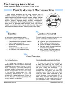 Technology Associates Forensic Engineering Experts – Ph[removed] - Fax[removed]Vehicle Accident Reconstruction Motor vehicle accidents are the most common type of incidents producing injury in the US. The 