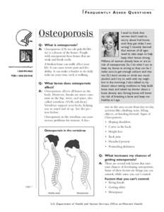 Frequently Asked Questions  Osteoporosis I used to think that women don’t need to