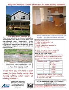 Why rent when you can own a home for the same monthly payment? = payment? 115 W Centre Street, Kitzmiller, MD New home with three bedrooms; two bathes; front porch; rear deck; laundry hook ups;