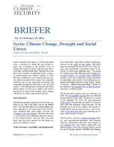 BRIEFER No. 11 | February 29, 2012 Syria: Climate Change, Drought and Social Unrest Francesco Femia and Caitlin E. Werrell