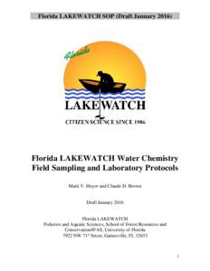 Florida LAKEWATCH SOP (Draft JanuaryFlorida LAKEWATCH Water Chemistry Field Sampling and Laboratory Protocols Mark V. Hoyer and Claude D. Brown