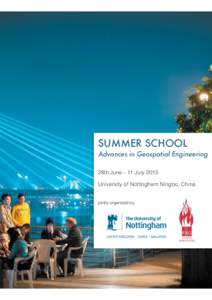 SUMMER SCHOOL Advances in Geospatial Engineering 28th June - 11 July 2015 University of Nottingham Ningbo, China   jointly organised by: