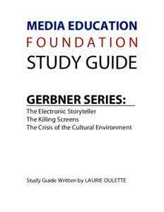 MEDIA EDUCATION  FOUNDATION STUDY GUIDE GERBNER SERIES: