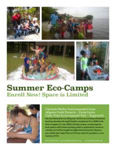 Summer Eco-Camps Enroll Now! Space is Limited Charlotte Harbor Environmental Center Alligator Creek Preserve ~ Punta Gorda Cedar Point Environmental Park ~ Englewood