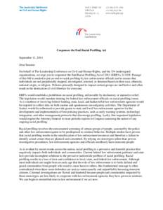 Cosponsor the End Racial Profiling Act September 11, 2014 Dear Senator: On behalf of The Leadership Conference on Civil and Human Rights, and the 154 undersigned organizations, we urge you to cosponsor the End Racial Pro