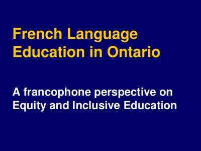 French Language Education in Ontario A francophone perspective on Equity and Inclusive Education  In 2006, how many persons in