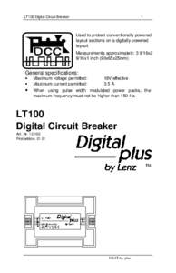 LT100 Digital Circuit Breaker  1 Used to protect conventionally powered layout sections on a digitally powered