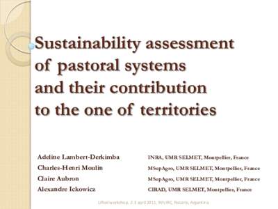 Sustainability assessment of pastoral systems and their contribution to the one of territories Adeline Lambert-Derkimba