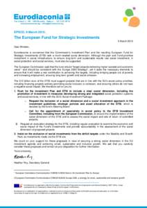 EPSCO, 9 March 2015:  The European Fund for Strategic Investments 5 March 2015 Dear Minister, Eurodiaconia is concerned that the Commission’s Investment Plan and the resulting European Fund for